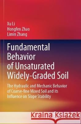 Fundamental Behavior of Unsaturated Widely-Graded Soil Xu Li, Hongfen Zhao, Limin Zhang 9789811934049 Springer Nature Singapore