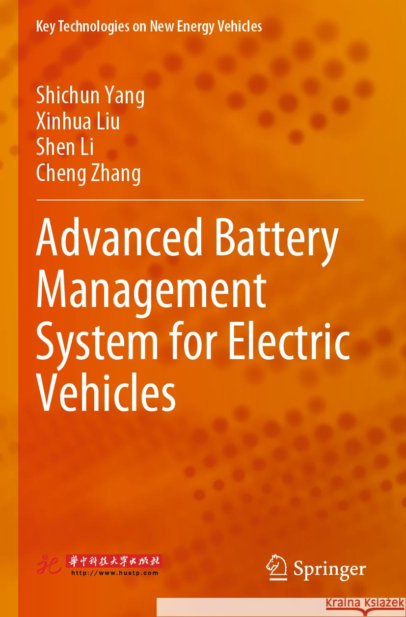 Advanced Battery Management System for Electric Vehicles Shichun Yang, Xinhua Liu, Shen Li 9789811934926 Springer Nature Singapore