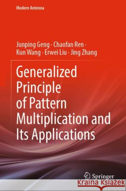 Generalized Principle of Pattern Multiplication and Its Applications Junping Geng, Chaofan Ren, Kun Wang 9789811935589 Springer Nature Singapore