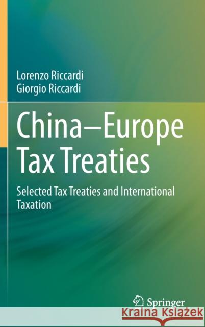 China-Europe Tax Treaties: Selected Tax Treaties and International Taxation Riccardi, Lorenzo 9789811935626 Springer Nature Singapore