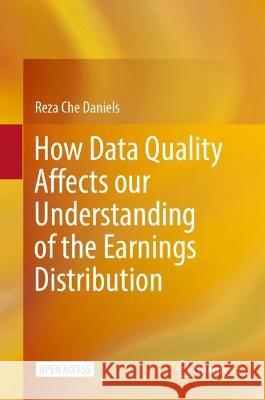 How Data Quality Affects Our Understanding of the Earnings Distribution Daniels, Reza Che 9789811936388 Springer Nature Singapore