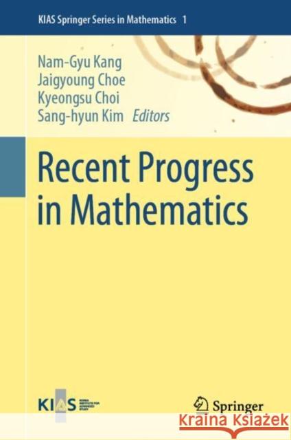 Recent Progress in Mathematics  9789811937071 Springer Nature Singapore