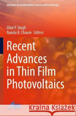 Recent Advances in Thin Film Photovoltaics  9789811937262 Springer Nature Singapore