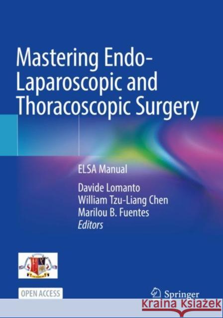 Mastering Endo-Laparoscopic and Thoracoscopic Surgery  9789811937576 Springer Nature Singapore