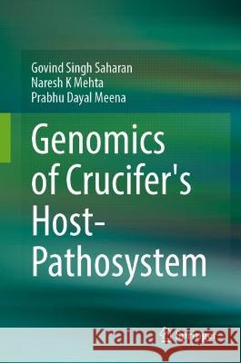 Genomics of Crucifer's Host- Pathosystem Govind Sing Naresh K. Mehta Prabhu Dayal Meena 9789811938115 Springer