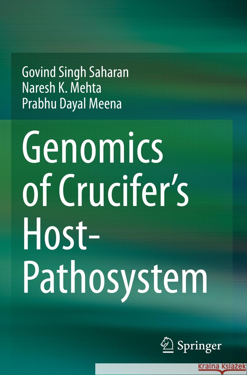 Genomics of Crucifer's Host- Pathosystem Govind Sing Naresh K. Mehta Prabhu Dayal Meena 9789811938146 Springer