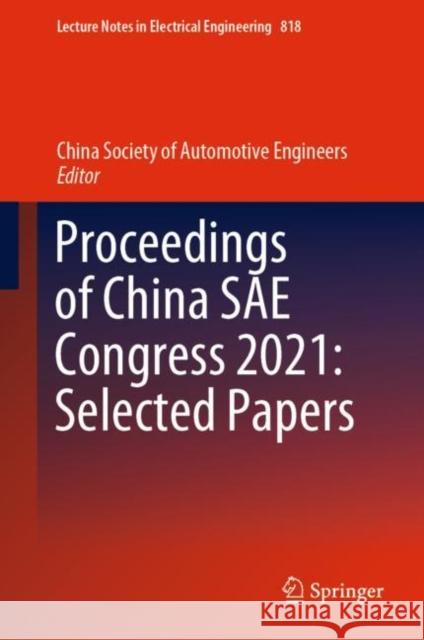 Proceedings of China Sae Congress 2021: Selected Papers China Society of Automotive Engineers 9789811938412 Springer Nature Singapore
