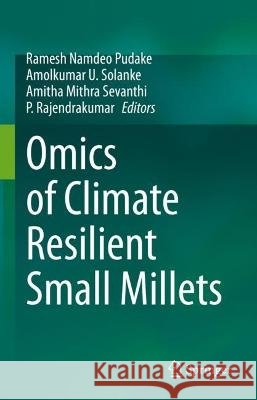 Omics of Climate Resilient Small Millets  9789811939068 Springer Nature Singapore
