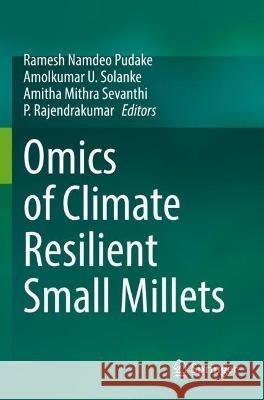 Omics of Climate Resilient Small Millets  9789811939099 Springer Nature Singapore