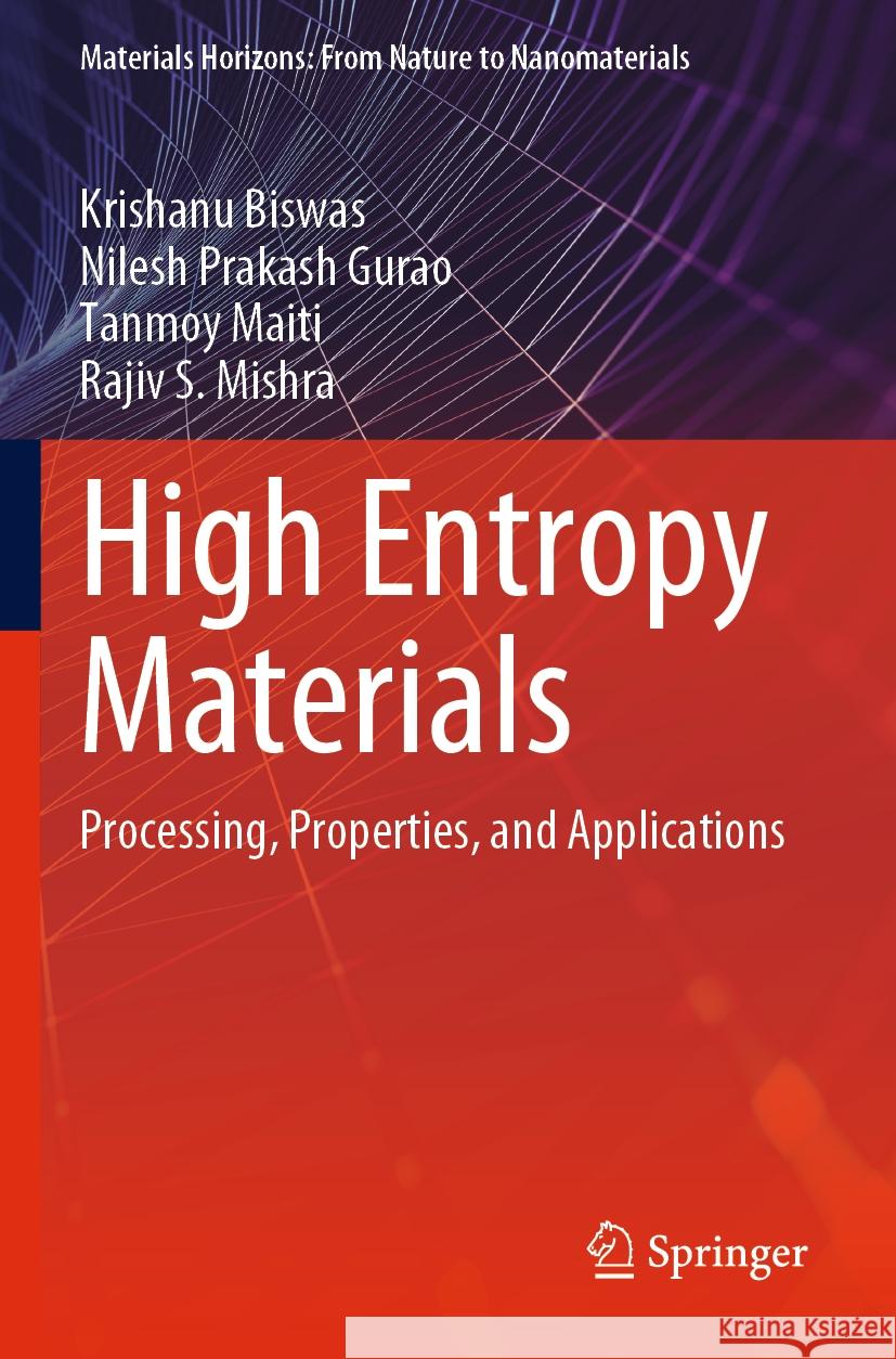 High Entropy Materials Krishanu Biswas, Nilesh Prakash Gurao, Tanmoy Maiti 9789811939211