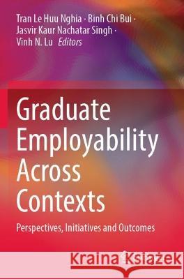 Graduate Employability Across Contexts  9789811939617 Springer Nature Singapore