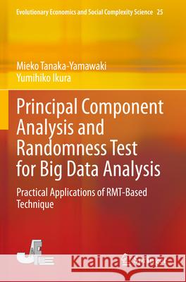 Principal Component Analysis and Randomness Test for Big Data Analysis Mieko Tanaka-Yamawaki, Yumihiko Ikura 9789811939693 Springer Nature Singapore