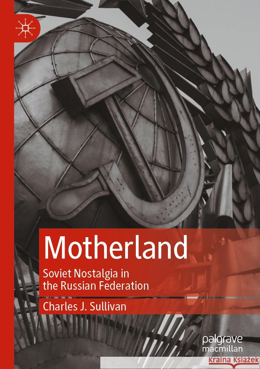 Motherland Charles J. Sullivan 9789811939778 Springer Nature Singapore