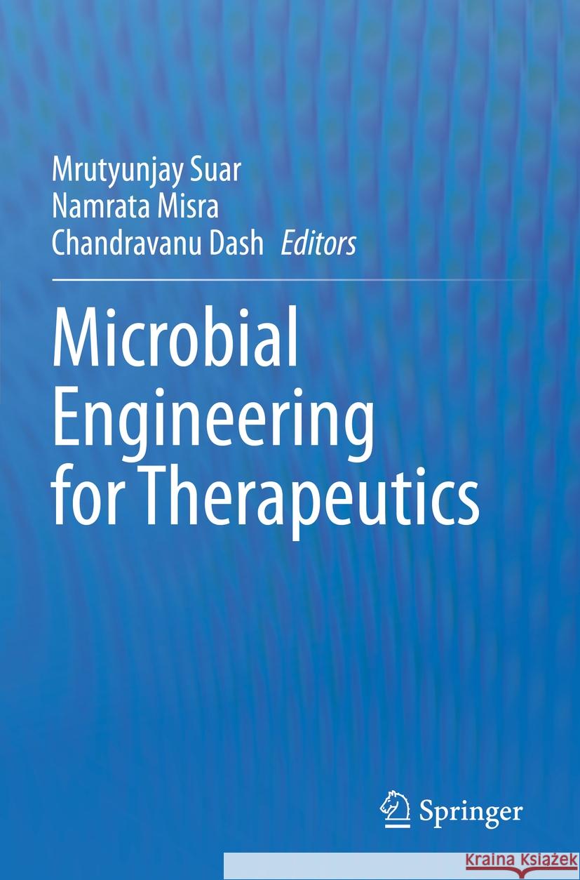 Microbial Engineering for Therapeutics  9789811939815 Springer Nature Singapore