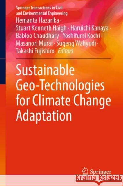 Sustainable Geo-Technologies for Climate Change Adaptation  9789811940736 Springer Nature Singapore