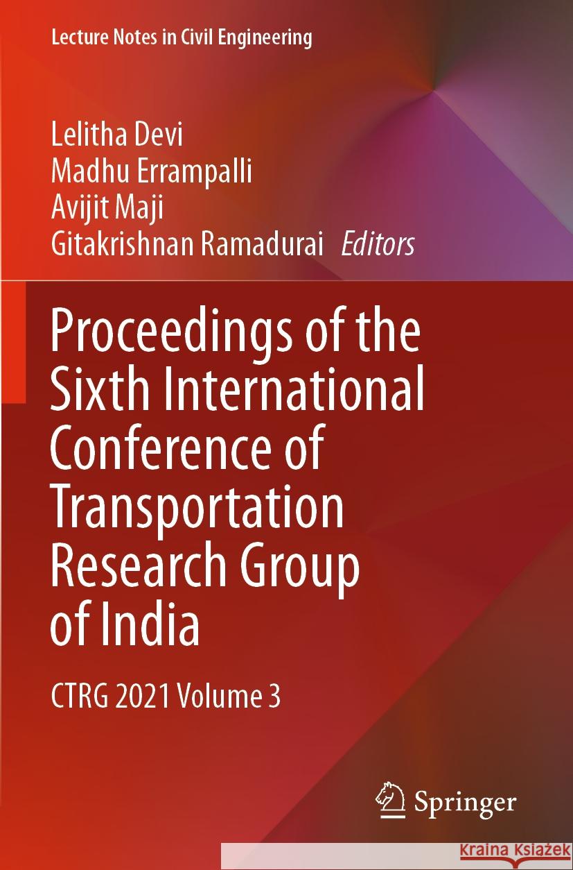 Proceedings of the Sixth International Conference of Transportation Research Group of India   9789811942068 Springer Nature Singapore