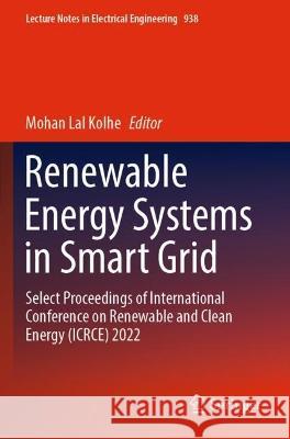 Renewable Energy Systems in Smart Grid  9789811943621 Springer Nature Singapore