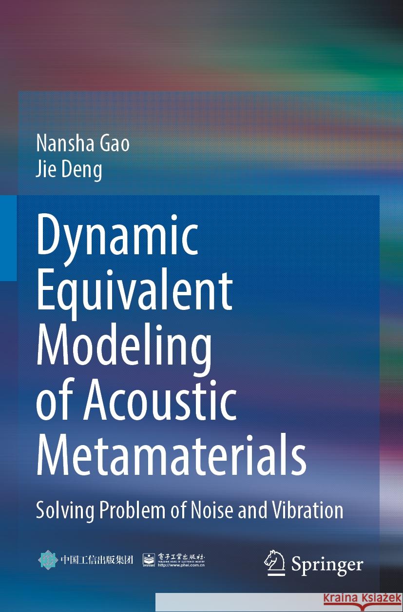 Dynamic Equivalent Modeling of Acoustic Metamaterials Nansha Gao, Jie Deng 9789811943737 Springer Nature Singapore