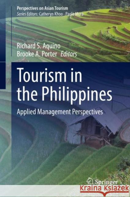 Tourism in the Philippines: Applied Management Perspectives Aquino, Richard S. 9789811944963