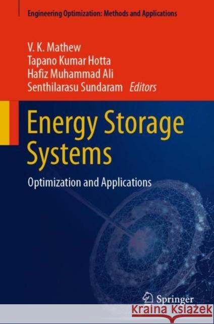 Energy Storage Systems: Optimization and Applications Mathew, V. K. 9789811945014 Springer Nature Singapore