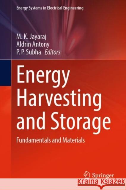 Energy Harvesting and Storage: Fundamentals and Materials Jayaraj, M. K. 9789811945250 Springer Nature Singapore