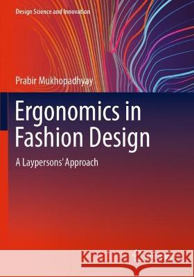 Ergonomics in Fashion Design Prabir Mukhopadhyay 9789811945366