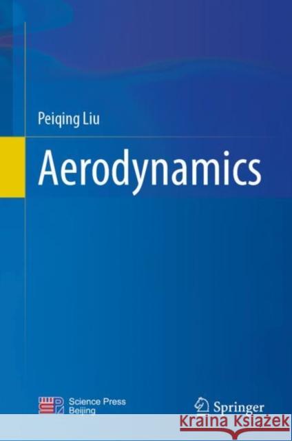 Aerodynamics Peiqing Liu 9789811945854 Springer Verlag, Singapore