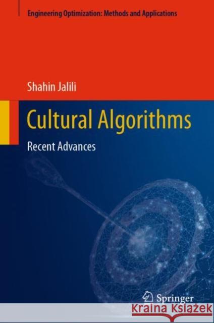 Cultural Algorithms: Recent Advances Shahin Jalili 9789811946325 Springer