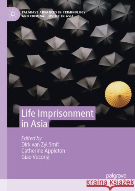 Life Imprisonment in Asia Dirk Va Catherine Appleton Vucong Giao 9789811946639 Palgrave MacMillan
