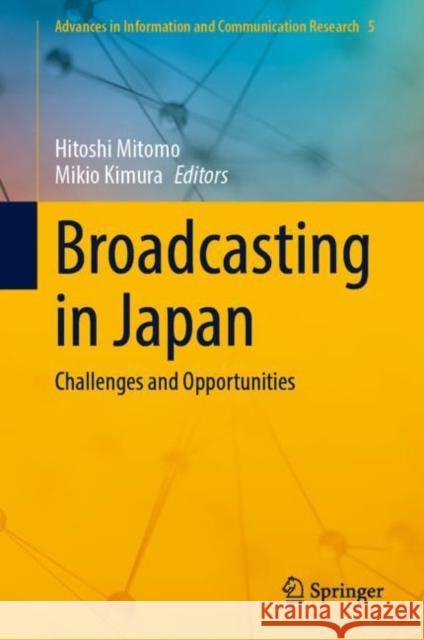 Broadcasting in Japan: Challenges and Opportunities Hitoshi Mitomo Mikio Kimura 9789811946981 Springer