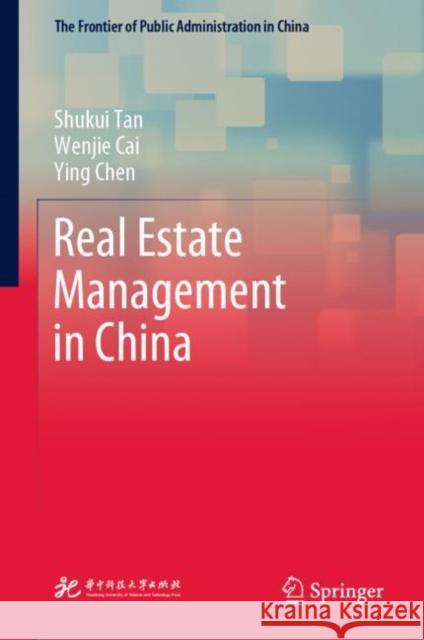 Real Estate Management in China Shukui Tan, Wenjie Cai, Ying Chen 9789811947346
