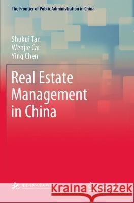 Real Estate Management in China Shukui Tan, Wenjie Cai, Ying Chen 9789811947377