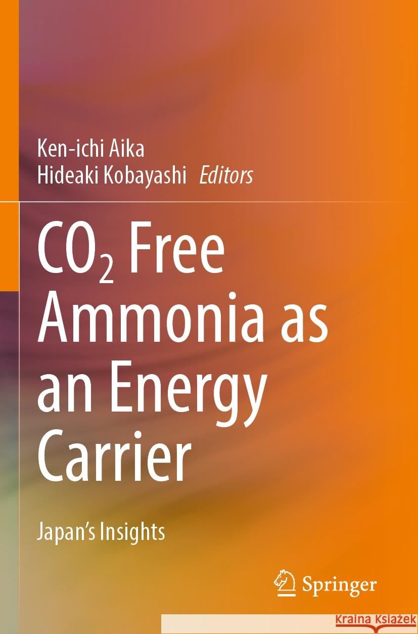 CO2 Free Ammonia as an Energy Carrier  9789811947698 Springer Nature Singapore