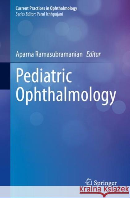 Pediatric Ophthalmology Aparna Ramasubramanian 9789811949623