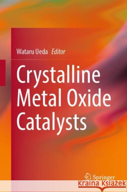 Crystalline Metal Oxide Catalysts Wataru Ueda 9789811950124
