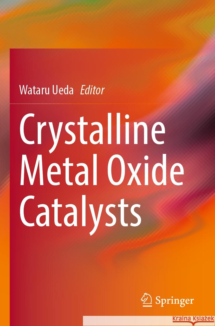 Crystalline Metal Oxide Catalysts  9789811950155 Springer Nature Singapore