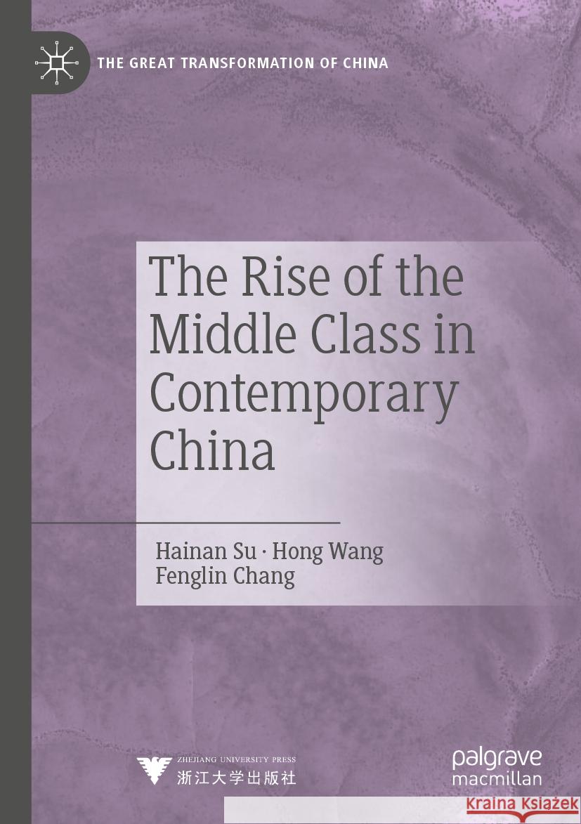 The Rise of the Middle Class in Contemporary China Hainan Su Hong Wang Fenglin Chang 9789811951015 Palgrave MacMillan