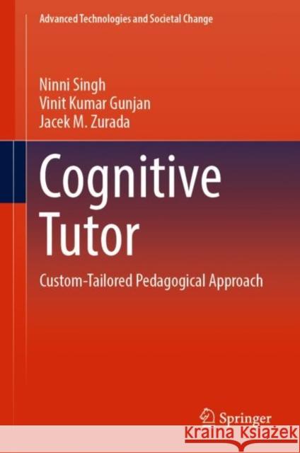 Cognitive Tutor: Custom-Tailored Pedagogical Approach Singh, Ninni 9789811951961 Springer Nature Singapore