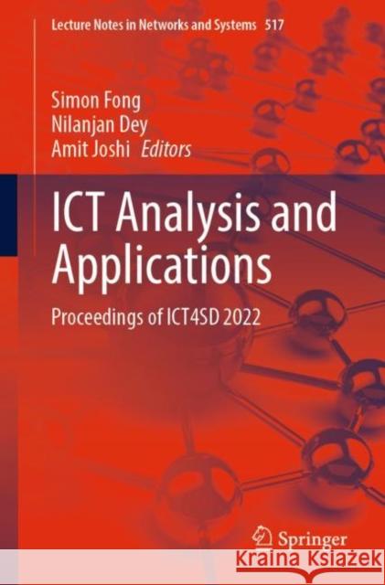 ICT Analysis and Applications: Proceedings of ICT4SD 2022 Simon Fong Nilanjan Dey Amit Joshi 9789811952234