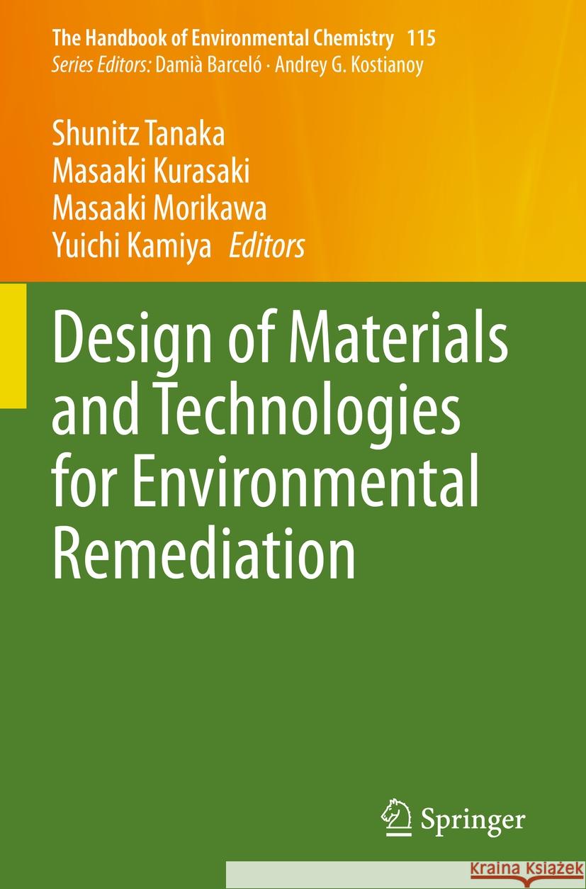 Design of Materials and Technologies for Environmental Remediation Shunitz Tanaka Masaaki Kurasaki Masaaki Morikawa 9789811952388 Springer