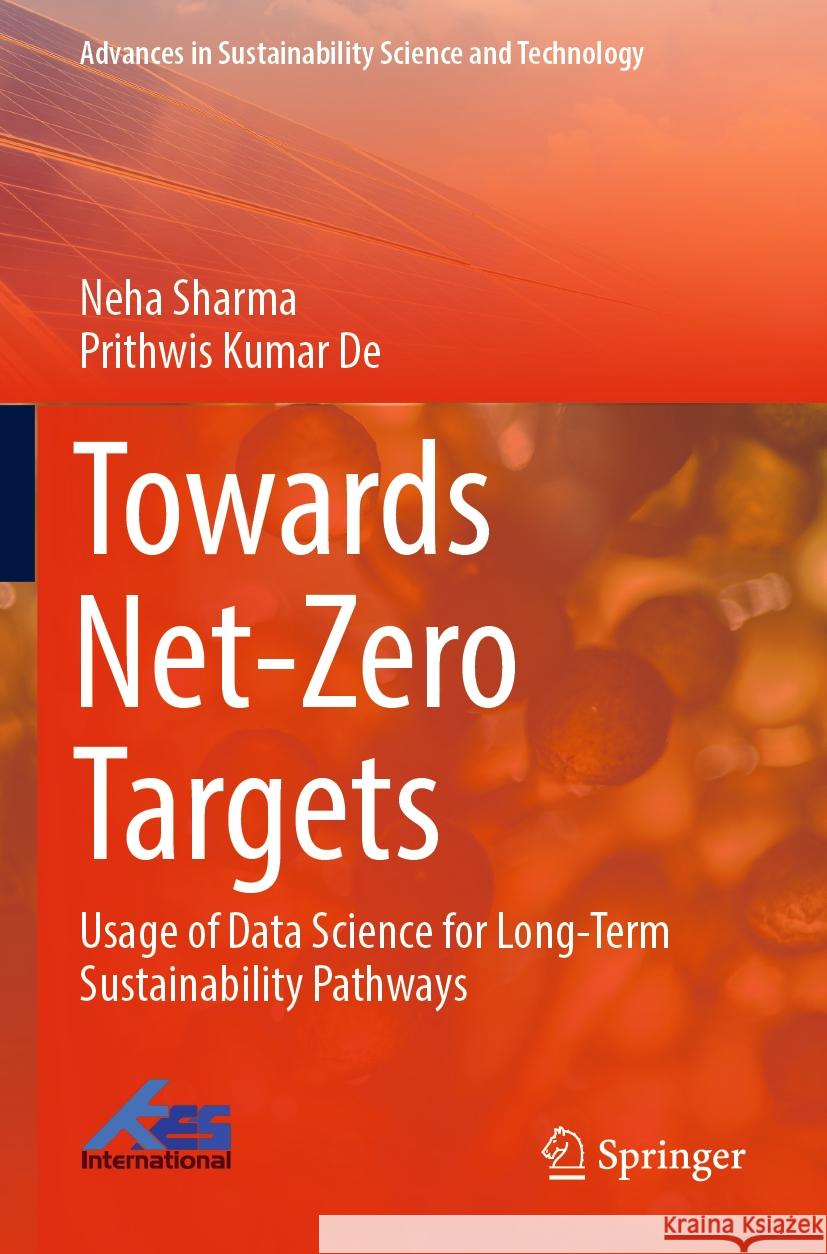 Towards Net-Zero Targets Neha Sharma, Prithwis Kumar De 9789811952463 Springer Nature Singapore