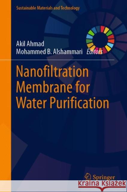 Nanofiltration Membrane for Water Purification Akil Ahmad Mohammed B. Alshammari 9789811953149 Springer