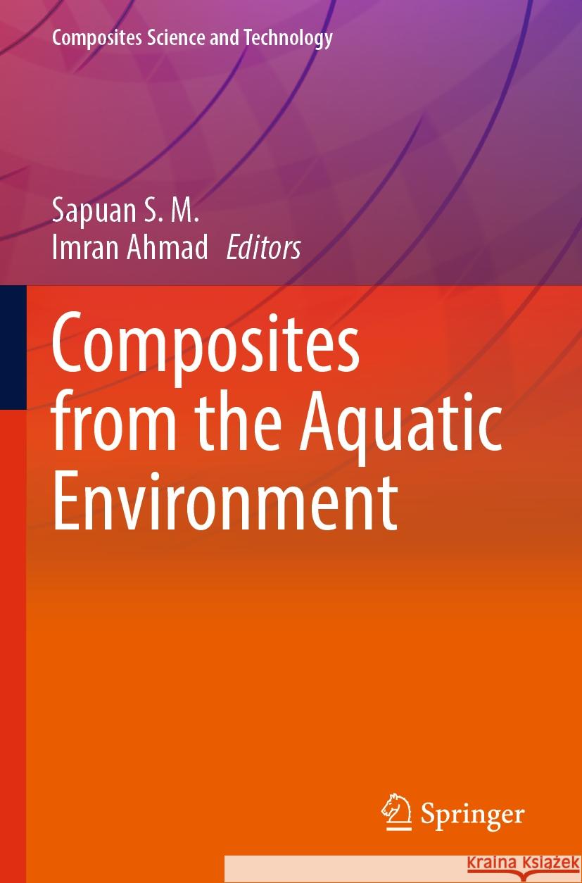 Composites from the Aquatic Environment Sapuan S Imran Ahmad 9789811953293 Springer