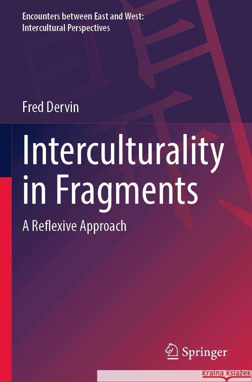 Interculturality in Fragments Fred Dervin 9789811953859 Springer Nature Singapore