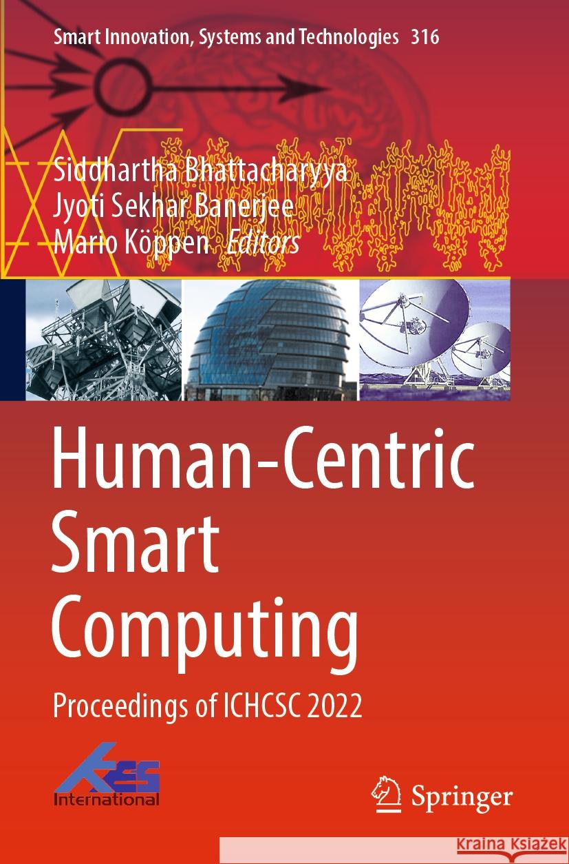 Human-Centric Smart Computing: Proceedings of Ichcsc 2022 Siddhartha Bhattacharyya Jyoti Sekhar Banerjee Mario K?ppen 9789811954054 Springer