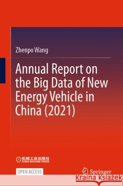 Annual Report on the Big Data of New Energy Vehicle in China (2021) Zhenpo Wang 9789811955075 Springer