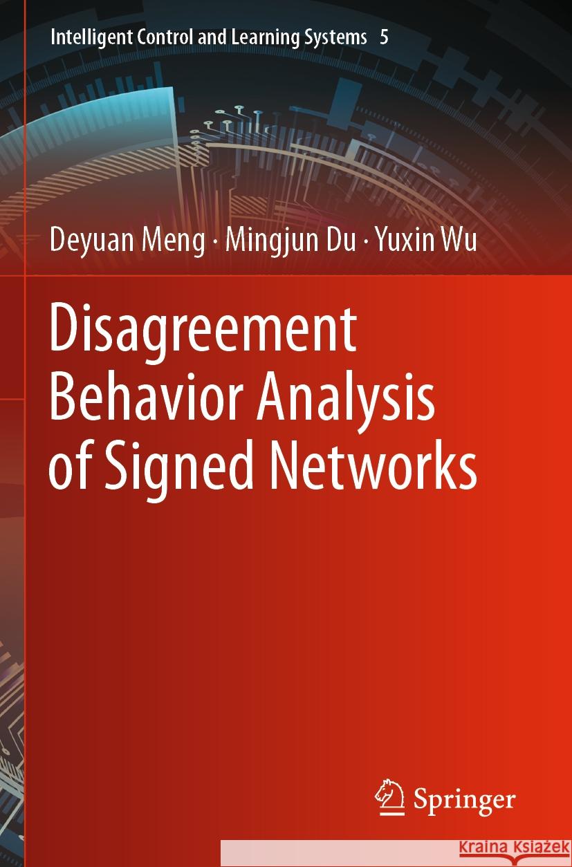 Disagreement Behavior Analysis of Signed Networks Deyuan Meng Mingjun Du Yuxin Wu 9789811955327