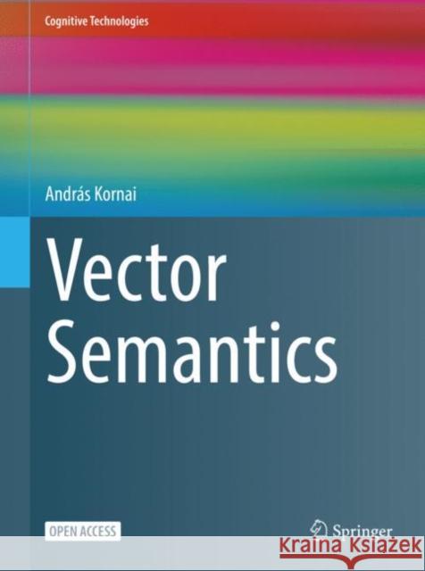 Vector Semantics Andr?s Kornai 9789811956065 Springer