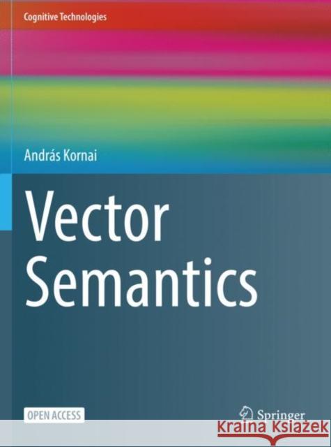 Vector Semantics Andr?s Kornai 9789811956096 Springer