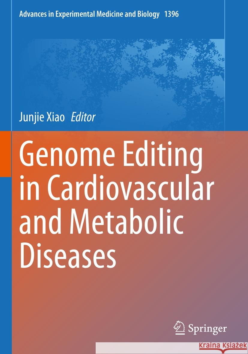 Genome Editing in Cardiovascular and Metabolic Diseases  9789811956447 Springer Nature Singapore